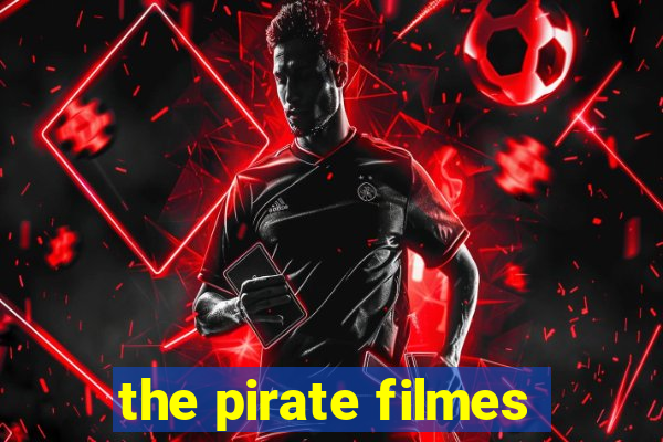 the pirate filmes