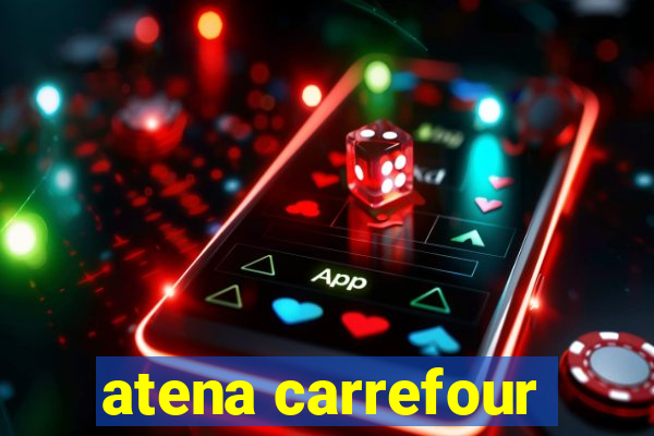 atena carrefour