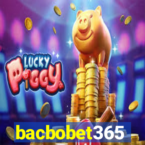 bacbobet365