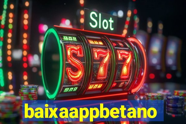 baixaappbetano