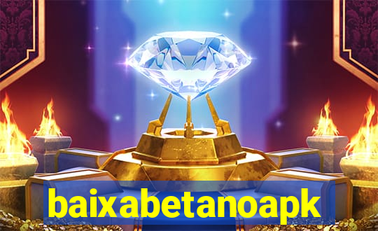 baixabetanoapk