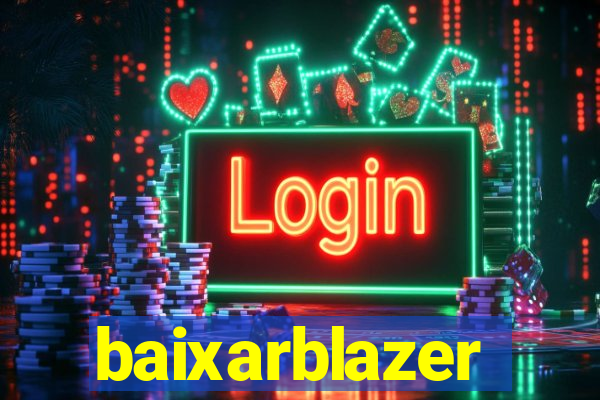 baixarblazer