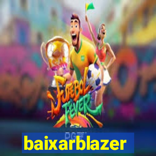 baixarblazer