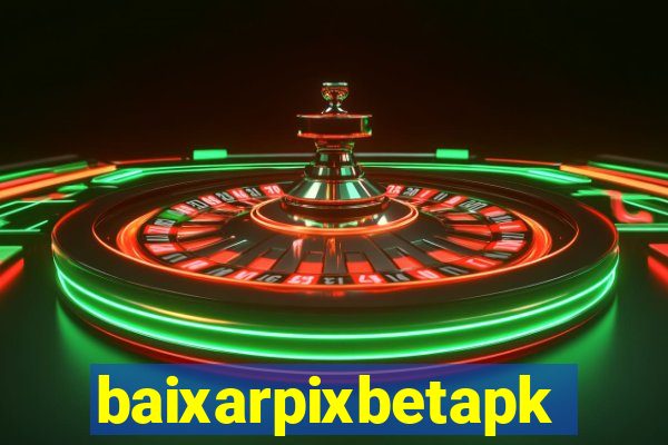 baixarpixbetapk