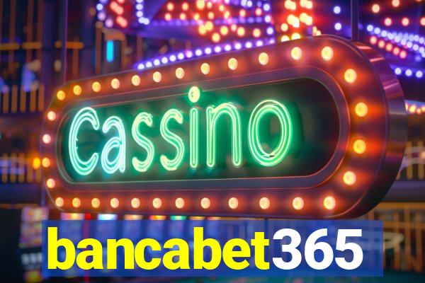 bancabet365