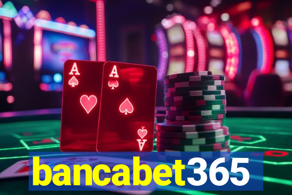 bancabet365