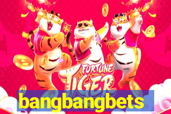 bangbangbets