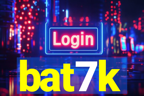 bat7k