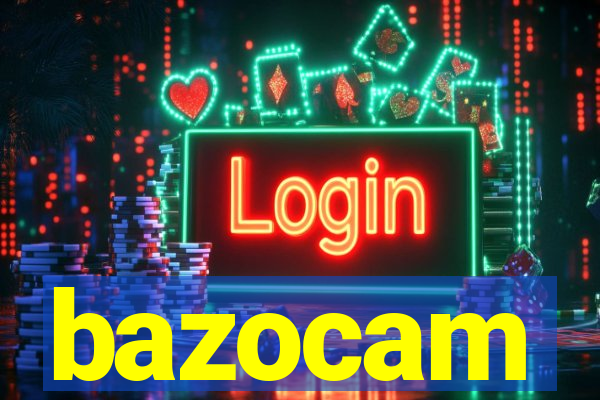 bazocam