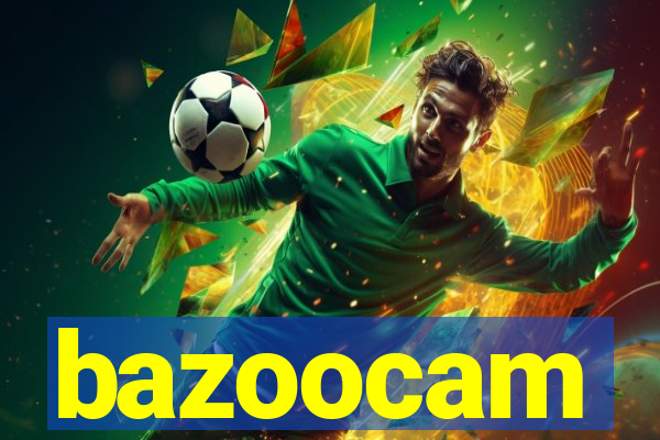 bazoocam