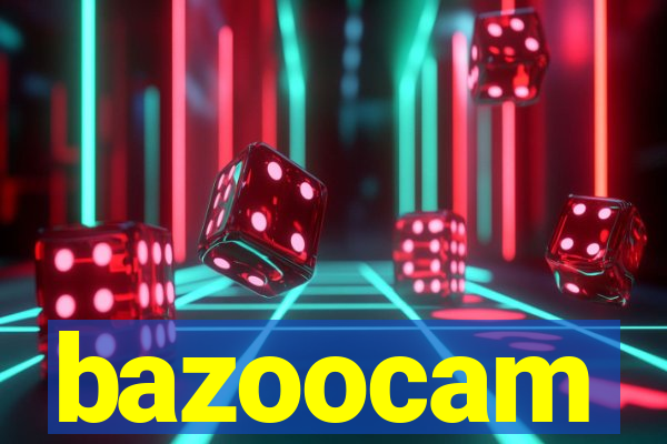 bazoocam