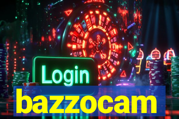 bazzocam