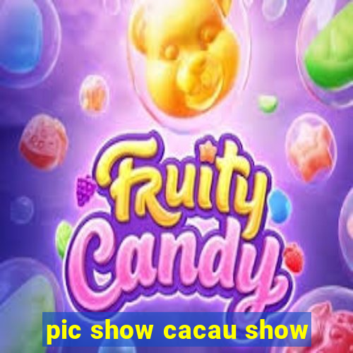 pic show cacau show