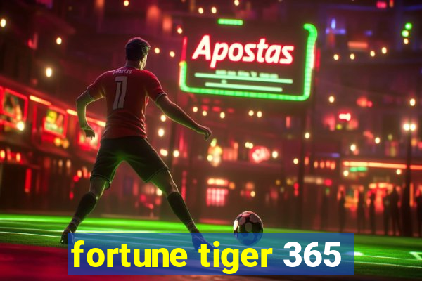 fortune tiger 365