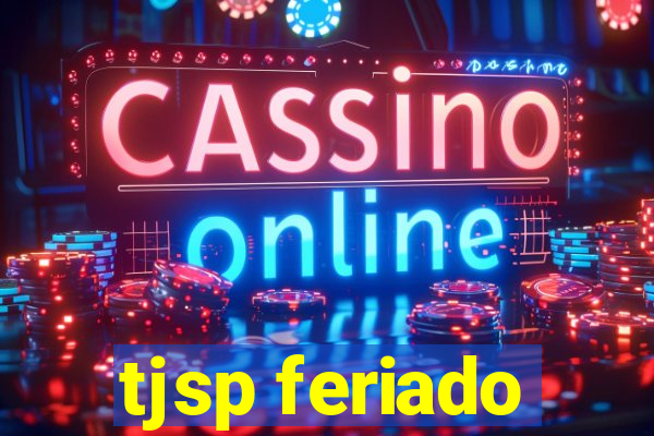 tjsp feriado