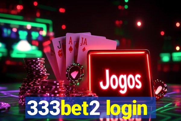 333bet2 login