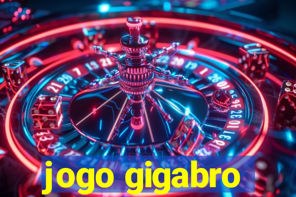 jogo gigabro