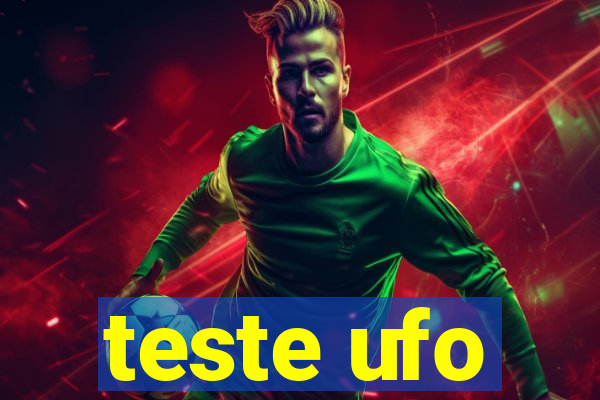 teste ufo