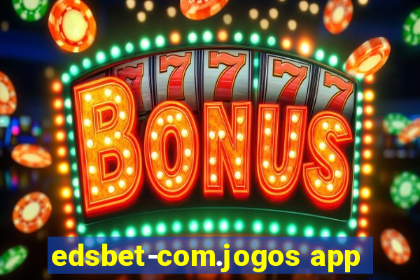 edsbet-com.jogos app