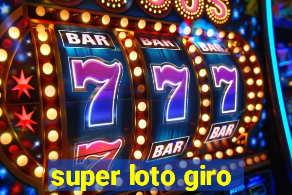 super loto giro