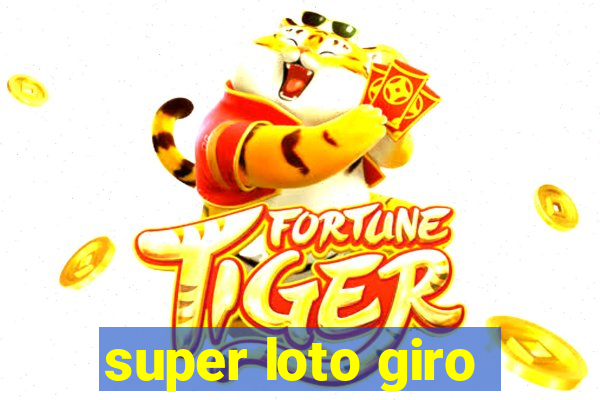 super loto giro