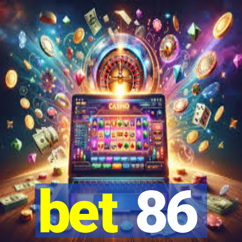 bet 86