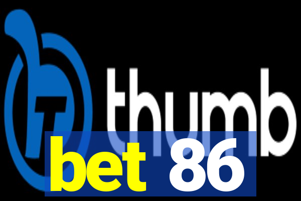 bet 86