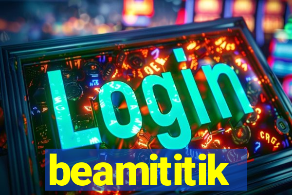 beamititik