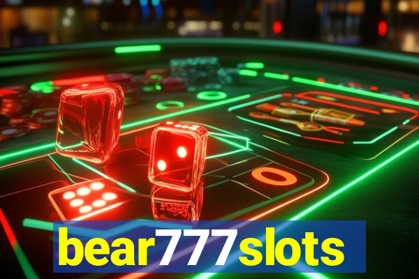 bear777slots