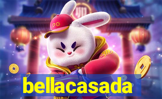 bellacasada