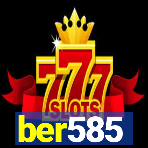 ber585