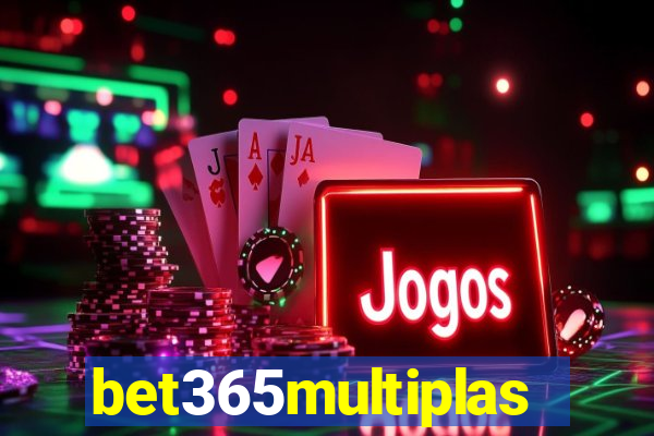 bet365multiplas