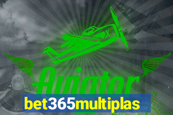 bet365multiplas