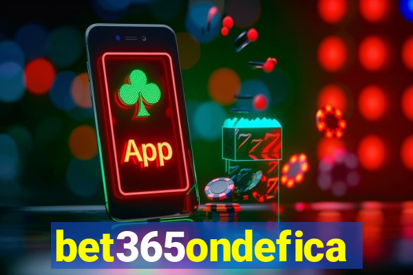 bet365ondefica