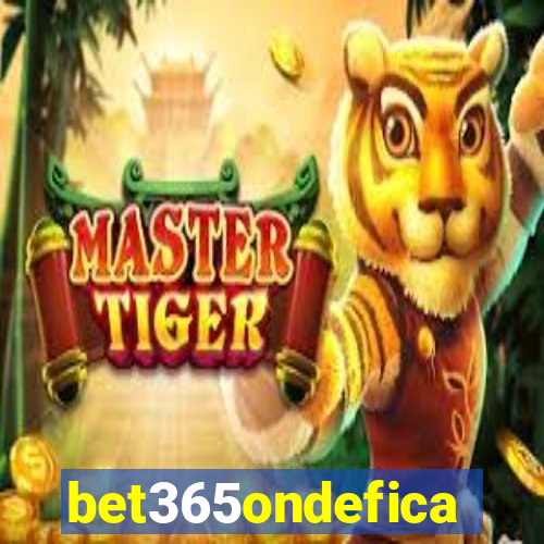 bet365ondefica