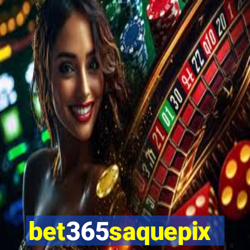 bet365saquepix