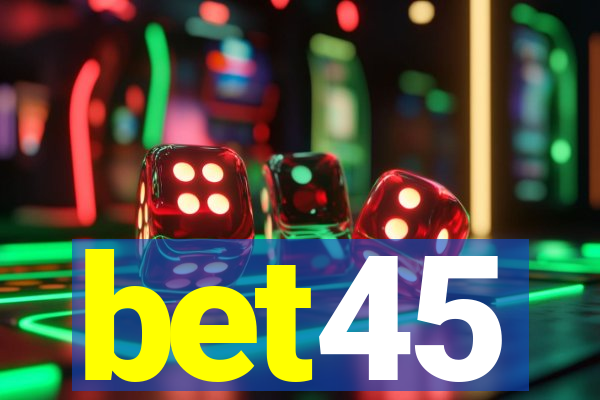 bet45