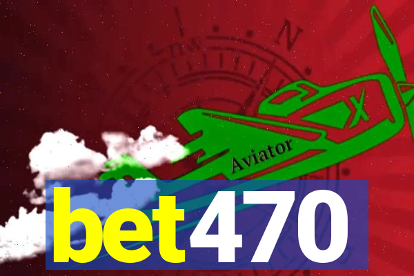 bet470