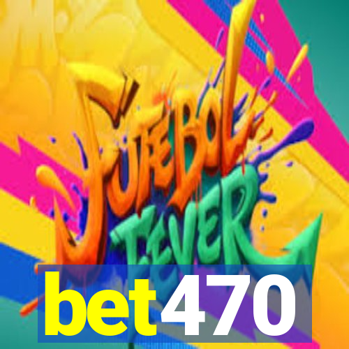 bet470