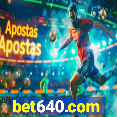 bet640.com