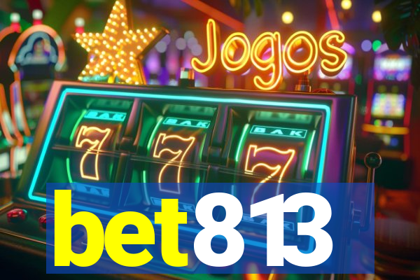 bet813