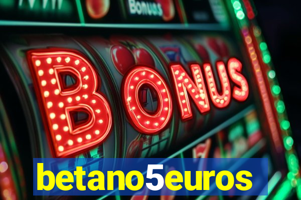 betano5euros