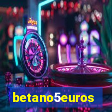 betano5euros