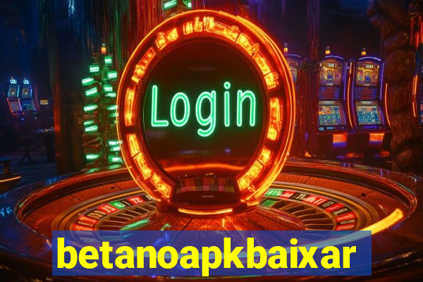 betanoapkbaixar