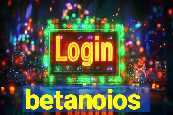 betanoios