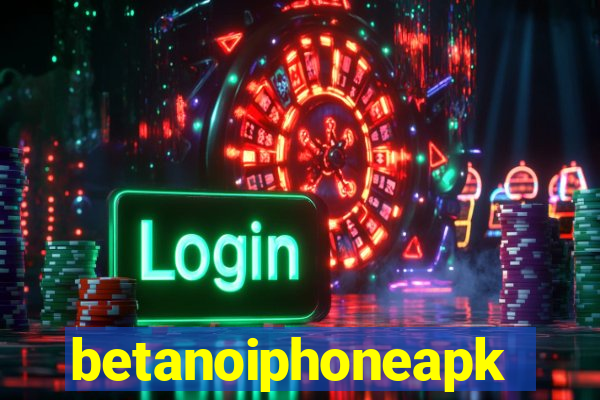 betanoiphoneapk