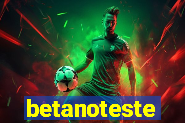 betanoteste