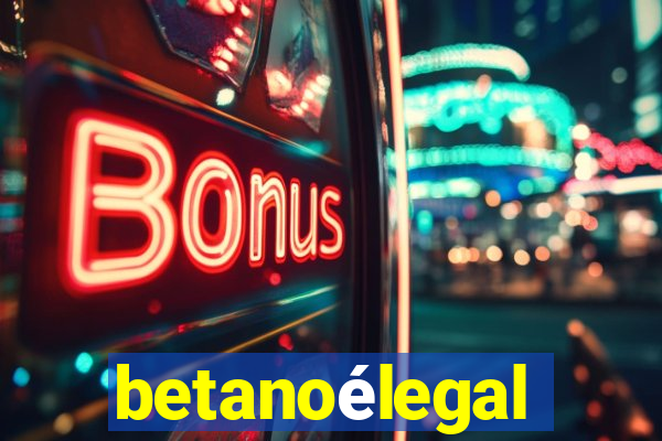 betanoélegal