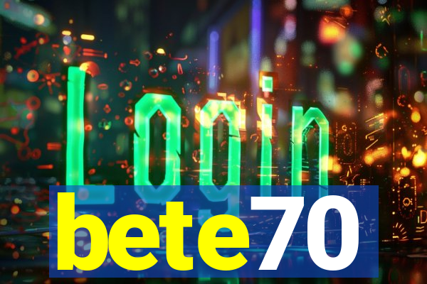 bete70