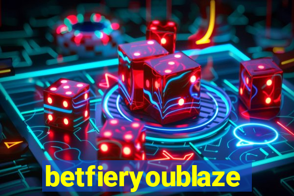 betfieryoublaze